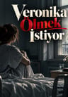 Veronika Ölmek İstiyor