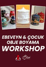 Workshop: Ebeveyn & Çocuk Obje Boyama