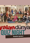 Yalan Dünya Quiz Night