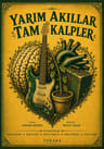 Yarım Akıllar Tam Kalpler 