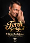 Yılmaz Sütçü- Ferdî Şarkılar (Ferdi Özbeğen Şarkıları)