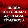 Bursa Kültürpark Açıkhava Tiyatrosu