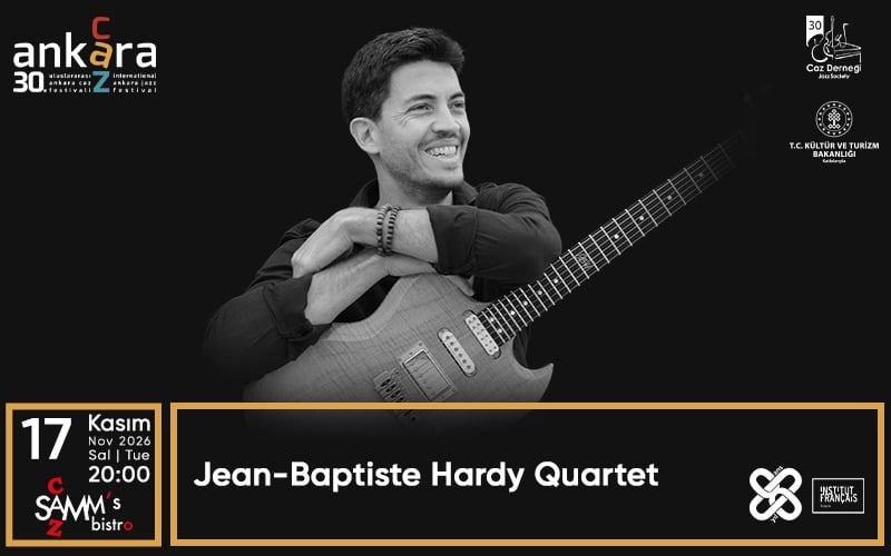 30. Uluslararası Ankara Caz Festivali - Jean-Baptiste Hardy Quartet, 17 Kasım 2026, SAMM's Bistro, Ankara konser afişi