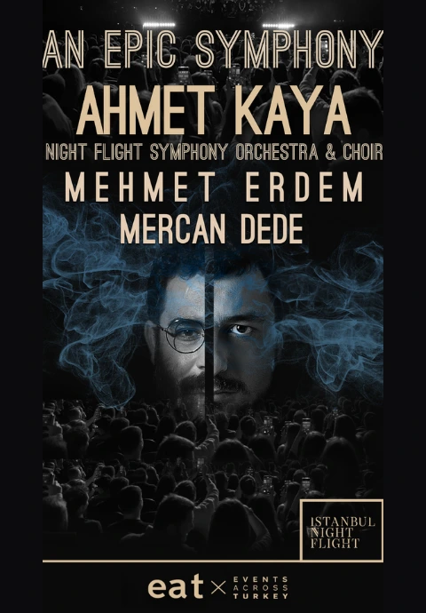 AN EPIC SYMPHONY & AHMET KAYA : MEHMET ERDEM & MERCAN DEDE