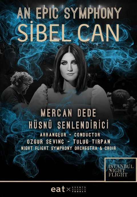 AN EPIC SYMPHONY & SİBEL CAN & MERCAN DEDE & HÜSNÜ ŞENLENDİRİCİ
