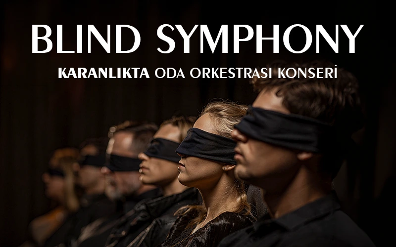 BLIND SYMPHONY- Karanlıkta Oda Orkestrası — Blind Symphony - Karanlıkta Oda Orkestrası Konseri, 11 Ekim 2026, Merinos AKM -