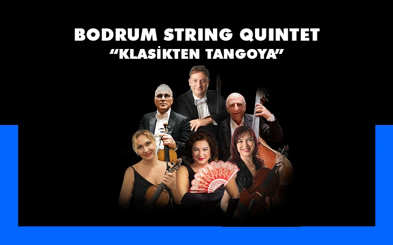 Bodrum String Quintet “Klasikten Tangoya”