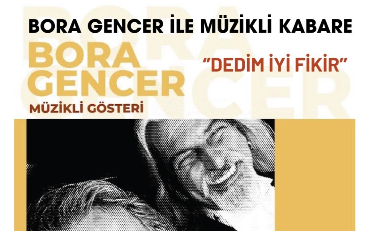 Bora Gencer ile Müzikli Kabare ‘’Dedim İyi Fikir’’, 16 Ekim 2026, Hayal Premium Denizli, Denizli konser afişi