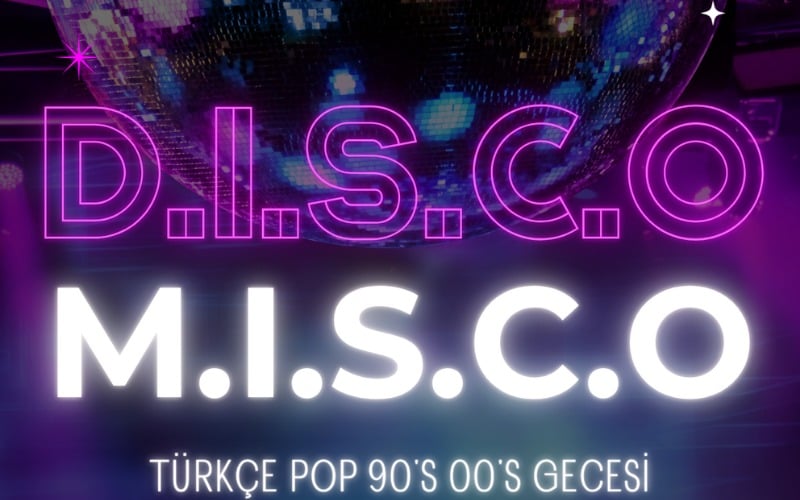 D.I.S.C.O M.I.S.C.O 90’lar 2000’ler Türkçe Pop Gecesi
