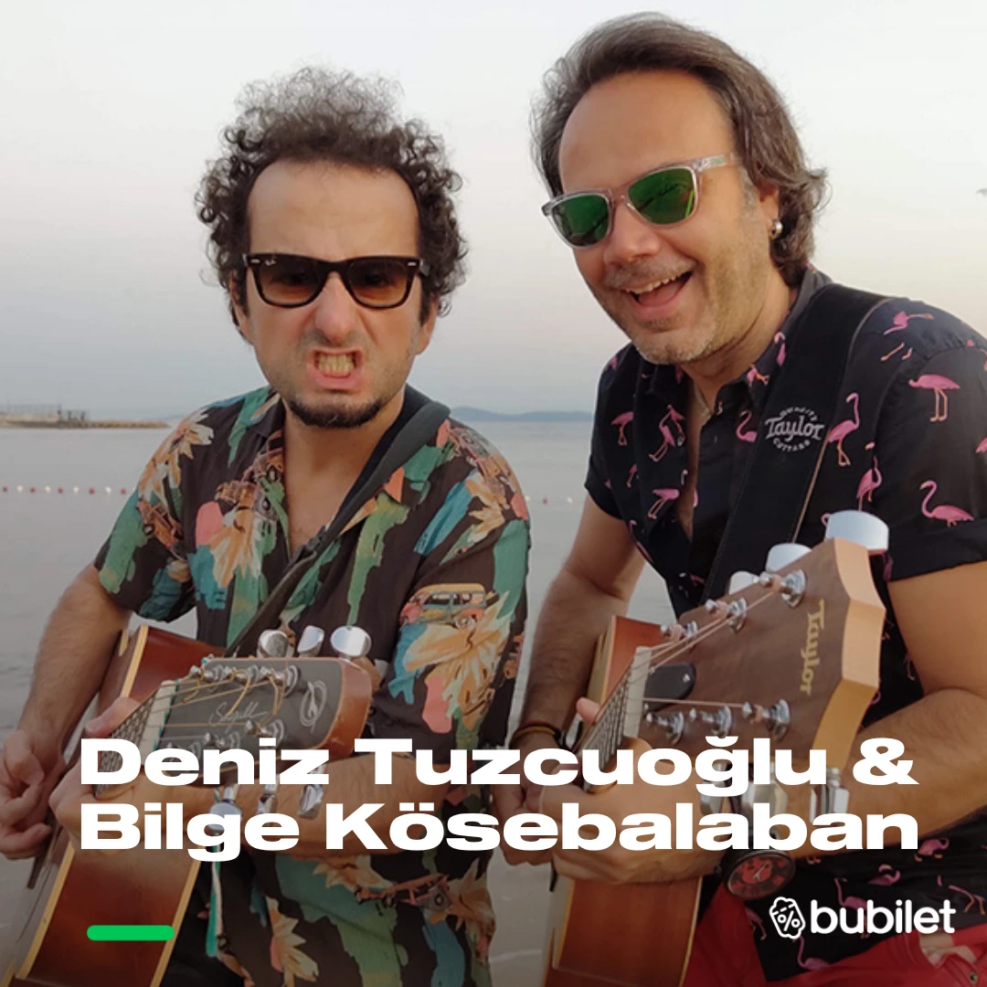 Deniz Tuzcuoğlu & Bilge Kösebalaban