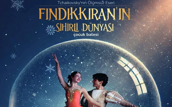 Fındıkkıran'ın Sihirli Dünyası Bale Gösterisi
