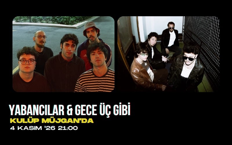 Gece Üç Gibi & Yabancılar Konseri, 4 Kasım 2026, Kulüp Müjgan, Ankara konser afişi