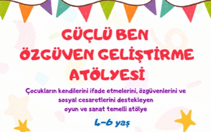 Güçlü Ben: Özgüven Geliştirme Atölyesi