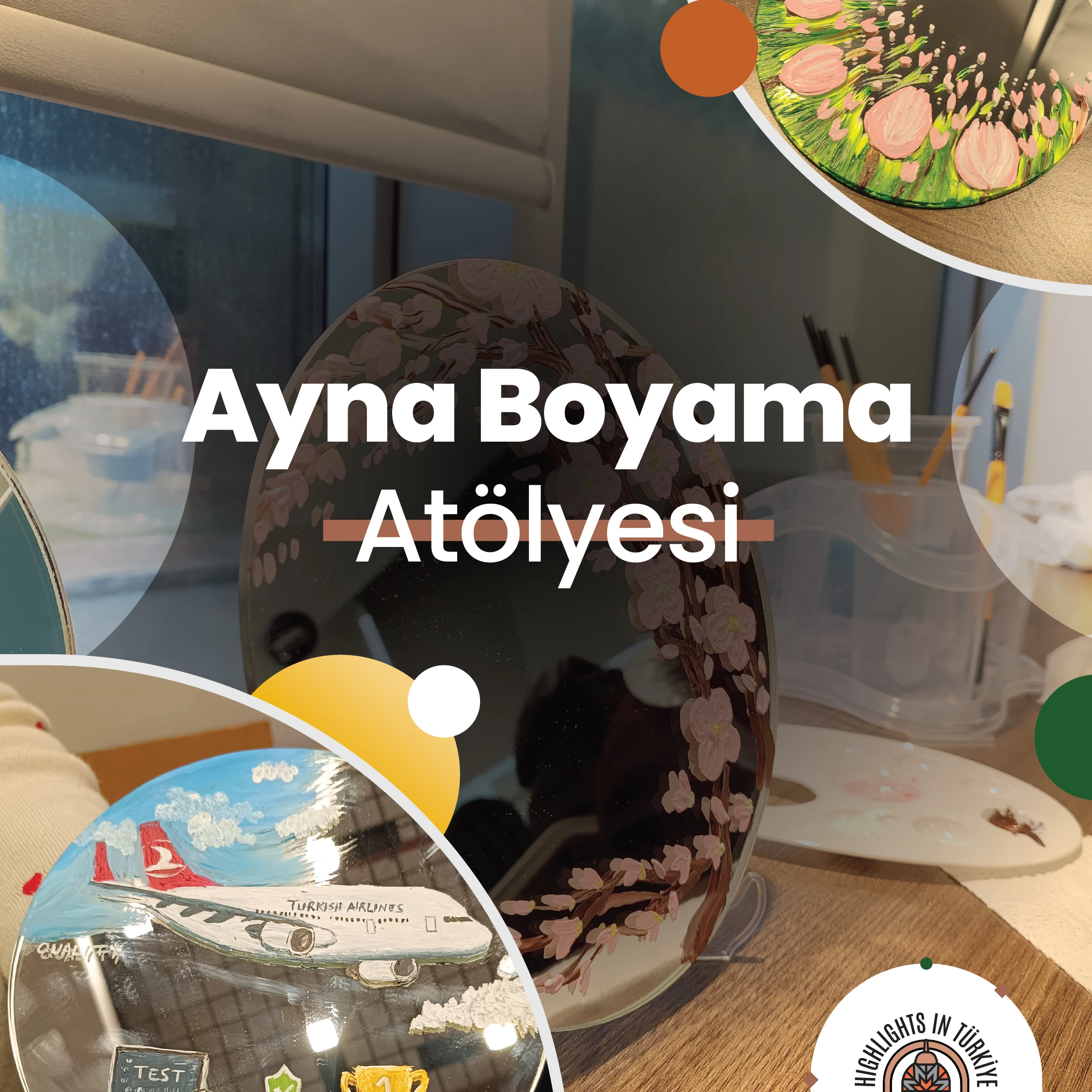 Highlights in Türkiye Workshop | Ayna Boyama Atölyesi