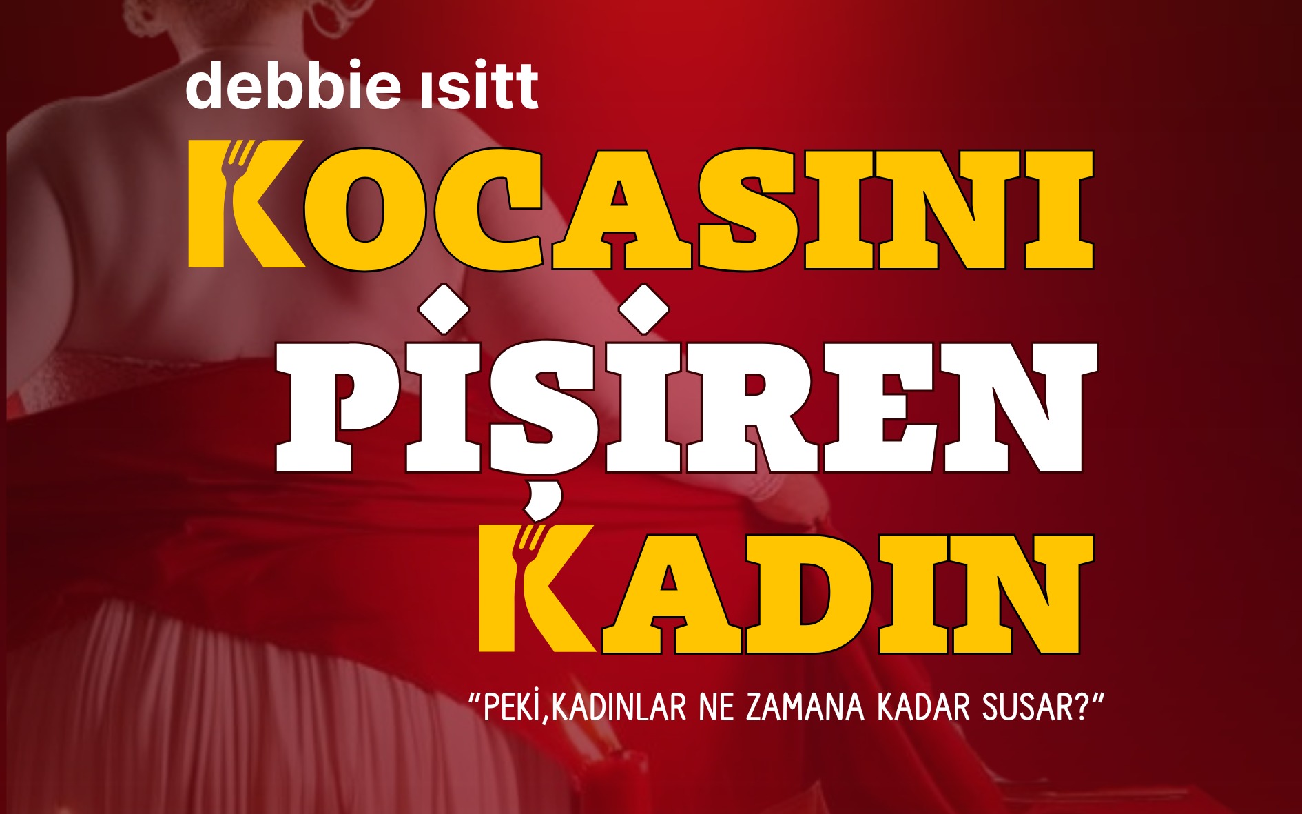 Kocasını Pişiren Kadın Oyunu