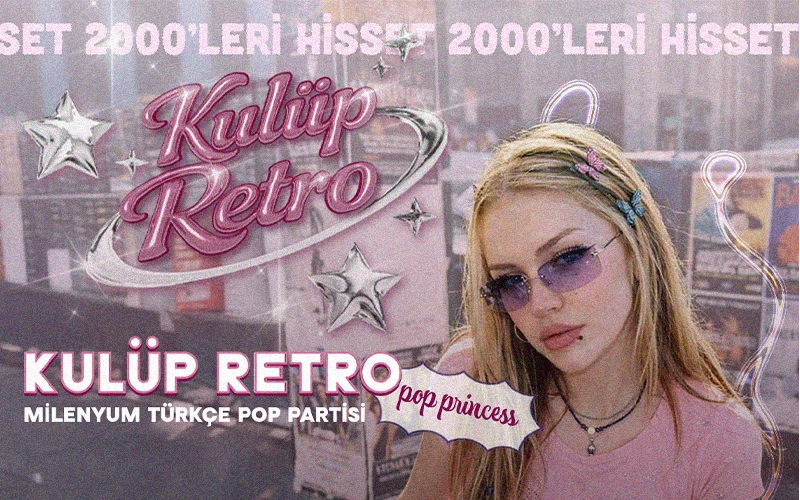 Kulüp Retro: 90'lar 2000ler Türkçe Pop Partisi