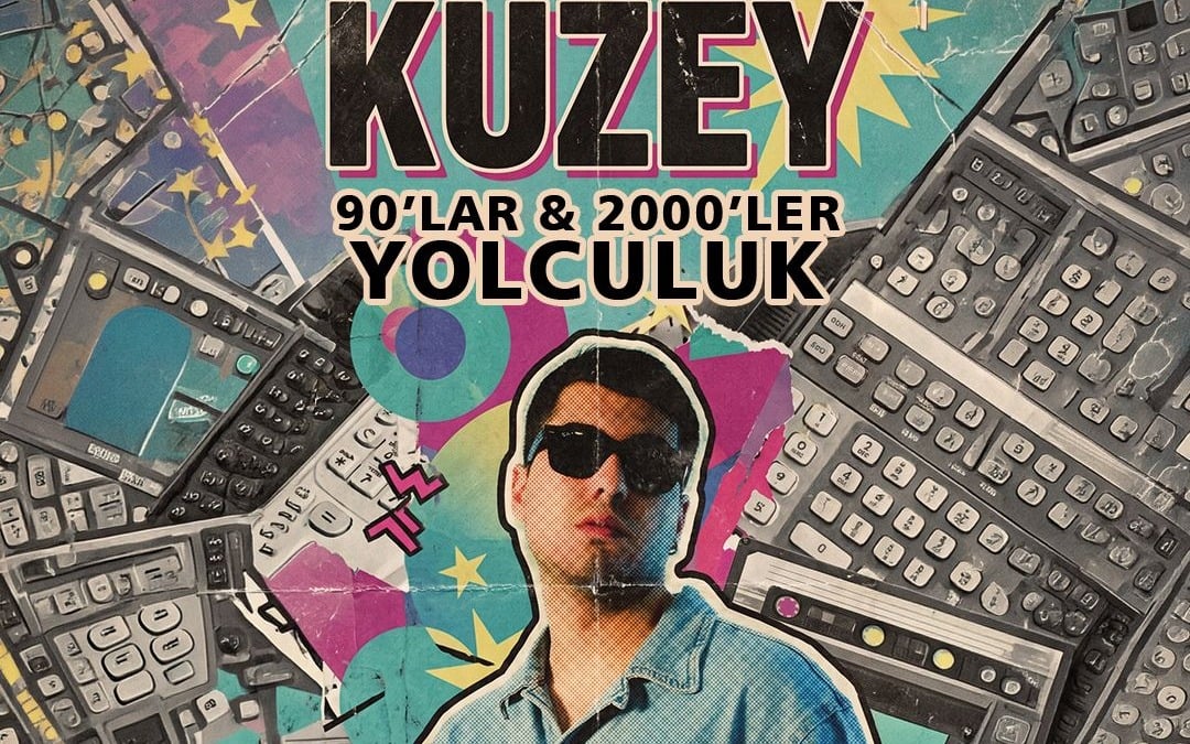 Kuzey ile 90'lar & 2000'ler Yolculuk