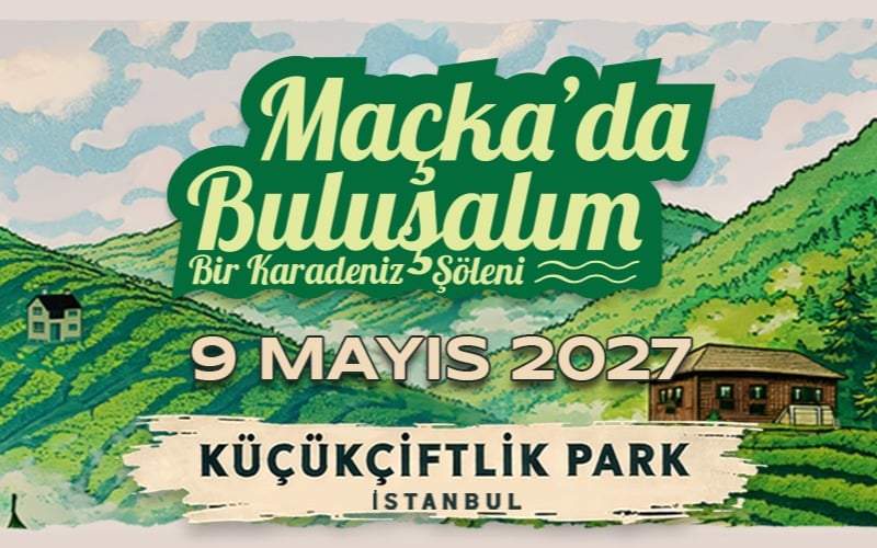 Maçka'da Buluşalım: Bir Karadeniz Şöleni