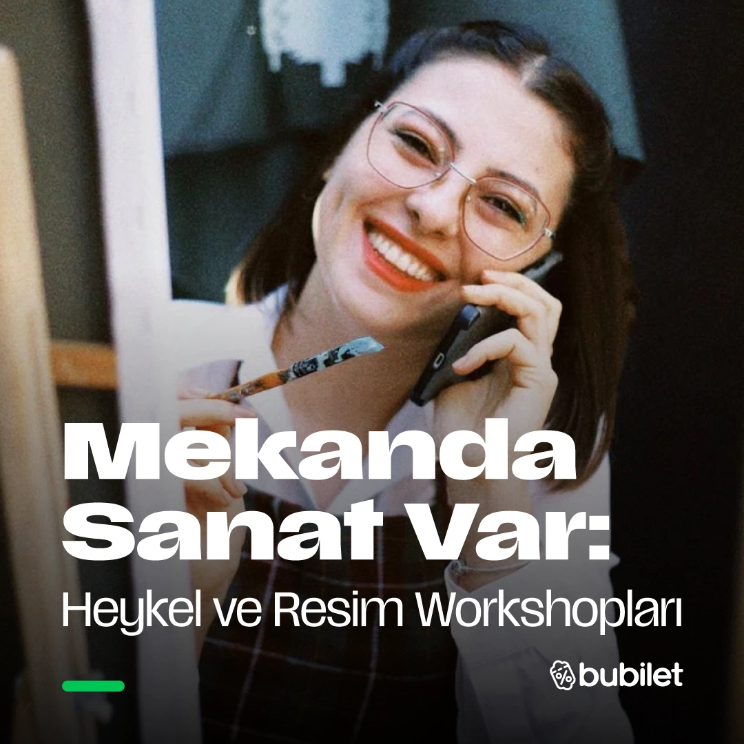 Mekanda Sanat Var: Heykel ve Resim Workshopları | Bursa