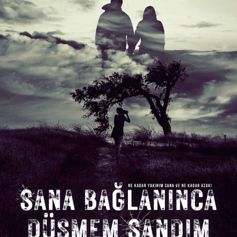 Sana Bağlanınca Düşmem Sandım