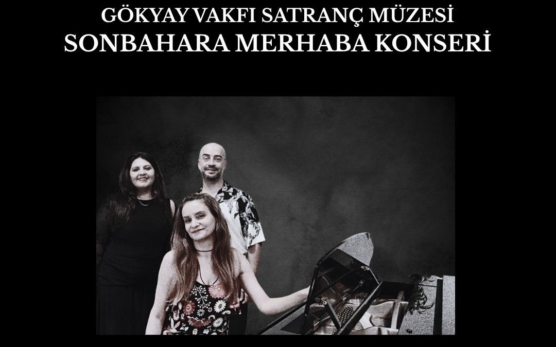 Sonbahara Merhaba Konseri, 26 Eylül 2026, Gökyay Vakfı Satranç Müzesi, Ankara konser afişi