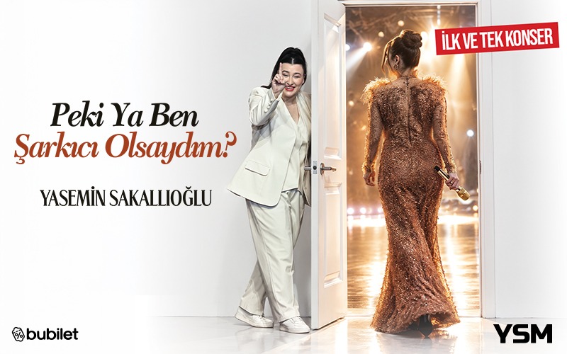 Yasemin Sakallıoğlu - Peki Ya Ben Şarkıcı Olsaydım konser afişi